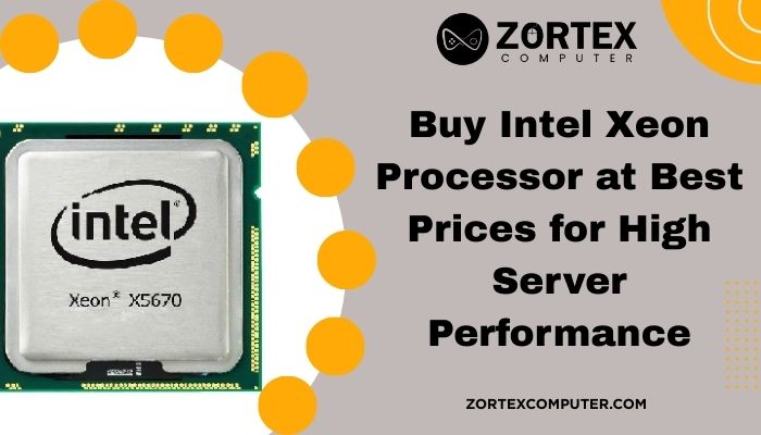 Buy Intel Xeon Processor at Best Prices for High Server Performance